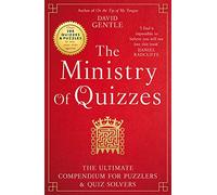 The Ministry of Quizzes: The Ultimate Compendium for Puzzlers and Quiz-Solvers