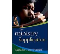 The Ministry of Supplication: Volume 10 (Prayer Power Series)