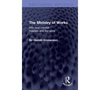 The Ministry of Works : with new memoir Masters and Servants