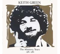 The Ministry Years, Vol. 2 (1980-1982) by Keith Green