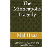 The Minneapolis Tragedy: CCRC Advocacy, Action, and Moral Courage