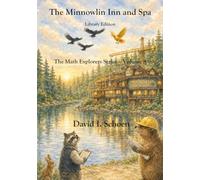 The Minnowlin Inn and Spa: The Math Explorers Series, Volume 8, Full Color Library Edition (The Math Explorer Series - Library Editions - Full Color Hardcovers and Paperbacks)