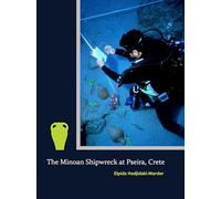 The Minoan Shipwreck at Pseira, Crete: 65 (Prehistory Monographs)