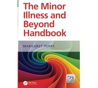 The Minor Illness and Beyond Handbook: A Handbook for Nurses in General Practice