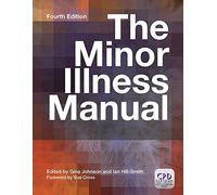 The Minor Illness Manual, 4th Edition: 5th Edition