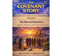 The Minor Prophets - Judgment, Repentance, and the Coming Day of the Lord (The Covenant Story)