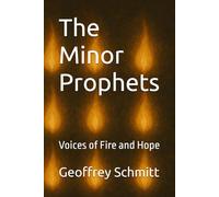 The Minor Prophets: Voices of Fire and Hope