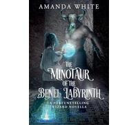 The Minotaur of the Benel Labyrinth: 4 (The Fortunetelling Wizard)