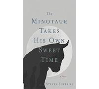 The Minotaur Takes His Own Sweet Time