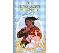 The Minotaur's Milkmaid (The Monstrous Mates Series)