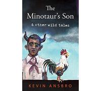 The Minotaur's Son: & other wild tales