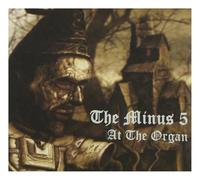 The Minus 5 - At The Organ EP