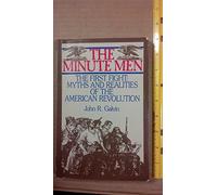 The Minute Men: First Fight - Myths and Realities of the American Revolution