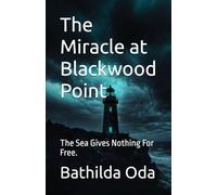 The Miracle at Blackwood Point: The Sea Gives Nothing For Free.