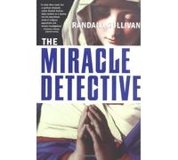 The Miracle Detective by Randall Sullivan (2005-03-10)