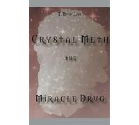 The Miracle Drug - Crystal Meth / English & German Edition