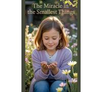 The Miracle in the Smallest Things: 9 (Juvenile Fiction: Short Stories)