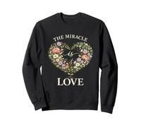 The Miracle Is Love Beautiful Flower Heart Garland Sweatshirt