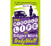 The Miracle Life Of Edgar Mint