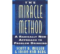 The Miracle Method - A Radically New Approach to Problem Drinking