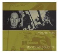 Miracle Mile – Stories We Could Tell – CD