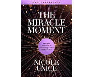 The Miracle Moment: A Six-w ible Study on Transforming Conflict into Connection
