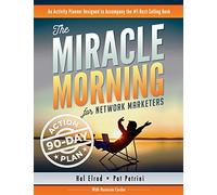The Miracle Morning for Network Marketers 90-Day Action Planner: Volume 2