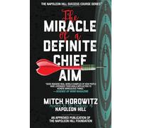 The Miracle of a Definite Chief Aim (Napoleon Hill Success Course)