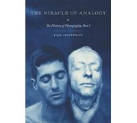 The Miracle of Analogy : or The History of Photography, Part 1