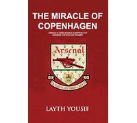 The Miracle of Copenhagen: Arsenal's Unbelievable European Cup Winners Cup Run and Triumph