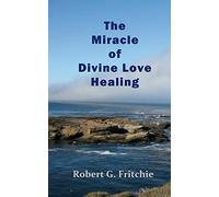 The Miracle of Divine Love Healing