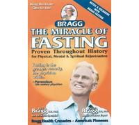 [ THE MIRACLE OF FASTING, 51TH EDITION: PROVEN THROUGHOUT HISTORY FOR PHYSICAL, MENTAL, & SPIRITUAL REJUVENATION ] BY Bragg, Paul C ( AUTHOR )May-01-2005 ( Paperback )