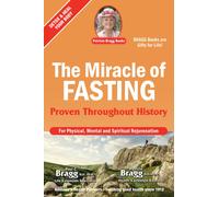 The Miracle of Fasting : Proven Throughout History