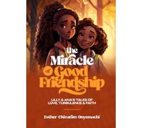 The Miracle of Good Friendship: Lilly and Ana's tales of love, turbulence and faith