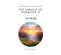 The Miracle of Hormone-D: Restore the Sun Within: 1 (Nomad)