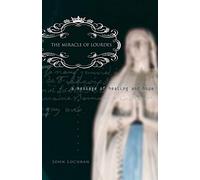 The Miracle of Lourdes: A Message of Healing and Hope