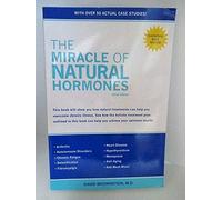 The Miracle of Natural Hormones: With over 40 Actual Case Studies by Brownstein, David ( 1999 )