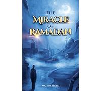 The Miracle of Ramadan