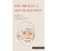 The Miracle of Self-Realization: Reflections on the Spiritual Teachings of Ramana Maharshi (Reflections by Jeff Carreira)