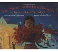 The Miracle of the First Poinsettia: A Mexican Christmas Story