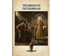 The Miracle of the Talking Ass (The Wandering Wit - Life and Miracles of Friar Ginés "The Spark")