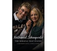 The Miracle That Stayed: A Mother's Love. A Son's Fight