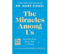 The Miracles Among Us: How God's Grace Plays a Role in Healing