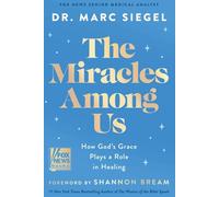 The Miracles Among Us: How God's Grace Plays a Role in Healing