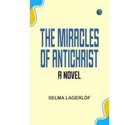 The Miracles of Antichrist: A Novel