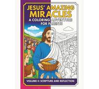 The Miracles of Jesus Coloring Set Volume II: A Coloring Adventure for Adults: Parents (Grandparents, Teacher, Older Sibling) Edition (God's Promises: Children's Coloring & Activities Books)