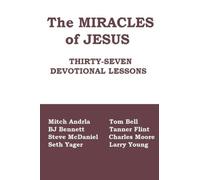 The Miracles of Jesus: Thirty Seven Devotional Lessons