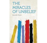 The Miracles of Unbelief