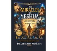 The Miracles of Yeshua: Thirty-Nine Acts That Could Not Be Explained Away