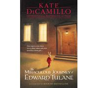 The Miraculous Journey of Edward Tulane : A 6-million-copy-selling classic adventure story about a beloved toy rabbit that every child should read, covering themes of loss, love and redemption - ideal